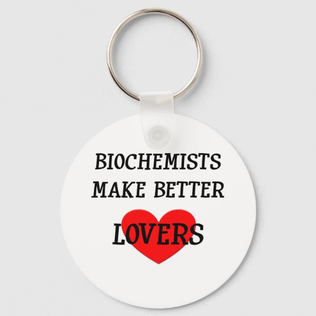 Biochemists Make Better Lovers Keychain (Front)