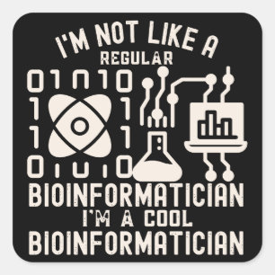Bioinformatics Sayings, Bioinformatics Lovers Square Sticker