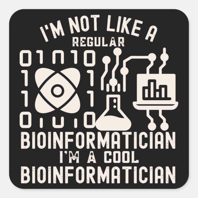 Bioinformatics Sayings, Bioinformatics Lovers Square Sticker (Front)
