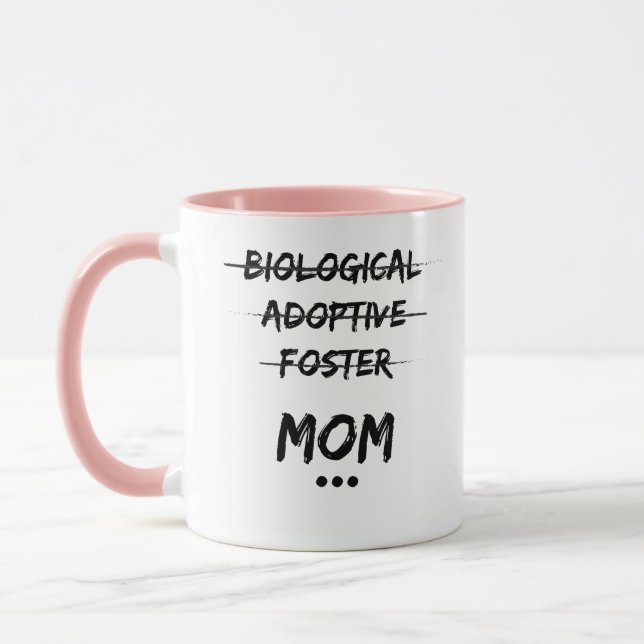 Biological, Adoptive, Foster...Mom Mug (Left)