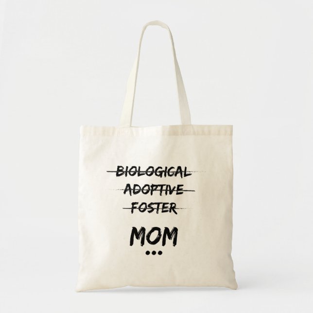 Biological, Adoptive, Foster...Mom Tote Bag (Front)