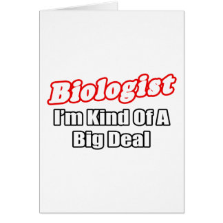 Biologist...Big Deal