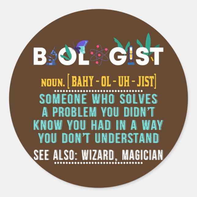 Biologist Funny Gift For Biology Teacher Classic Round Sticker (Front)