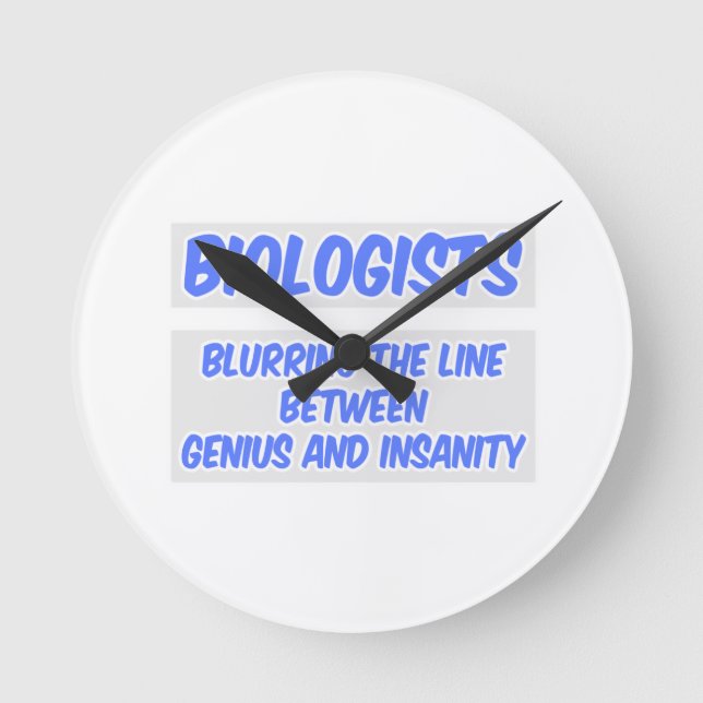 Biologist Joke .. Genius and Insanity Round Clock (Front)