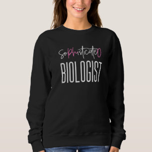 Biologist Phd Graduation Doctoral Candidate Women  Sweatshirt