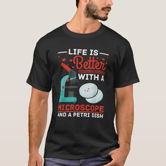 Biologist Science Of Life Microscope Molecular Bio T-Shirt (Front)