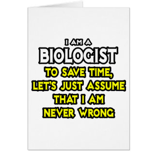 Biologiste...Supposons Que Je Ne Me Trompe Jamais
