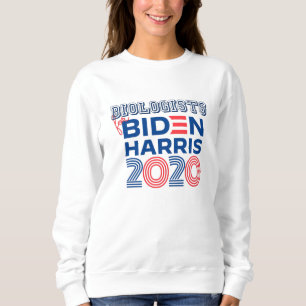 BIOLOGISTS for Biden Harris 2020 Sweatshirt