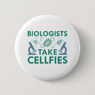 Biologists Take Cellfies 2 Inch Round Button