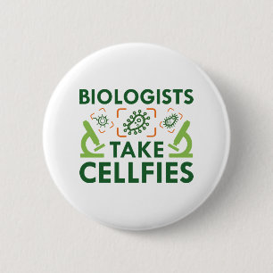 Biologists Take Cellfies 2 Inch Round Button