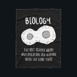 Biology - Biology The Only Science Gift Fleece Blanket<br><div class="desc">Funny biology design. Great gift idea for Christmas or birthday for mother,  father,  brother,  sister,  grandma or grandpa.</div>