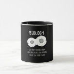 Biology - Biology The Only Science Gift Mug<br><div class="desc">Funny biology design. Great gift idea for Christmas or birthday for mother,  father,  brother,  sister,  grandma or grandpa.</div>