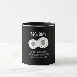 Biology - Biology The Only Science Gift Mug