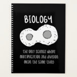 Biology - Biology The Only Science Gift Planner<br><div class="desc">Funny biology design. Great gift idea for Christmas or birthday for mother,  father,  brother,  sister,  grandma or grandpa.</div>