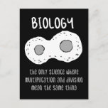 Biology - Biology The Only Science Gift Postcard<br><div class="desc">Funny biology design. Great gift idea for Christmas or birthday for mother,  father,  brother,  sister,  grandma or grandpa.</div>