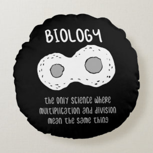 Biology - Biology The Only Science Gift Round Pillow