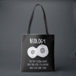 Biology - Biology The Only Science Gift Tote Bag<br><div class="desc">Funny biology design. Great gift idea for Christmas or birthday for mother,  father,  brother,  sister,  grandma or grandpa.</div>