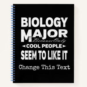 Biology College Major Only Cool People Like It Notebook