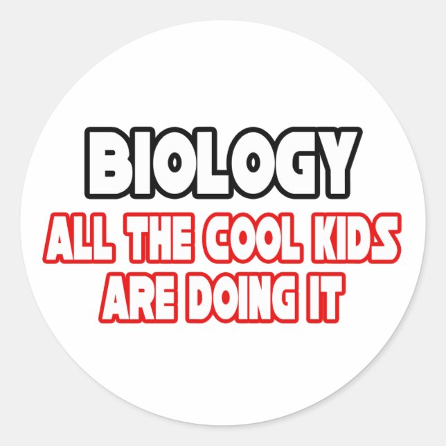 Biology...Cool Kids Classic Round Sticker (Front)