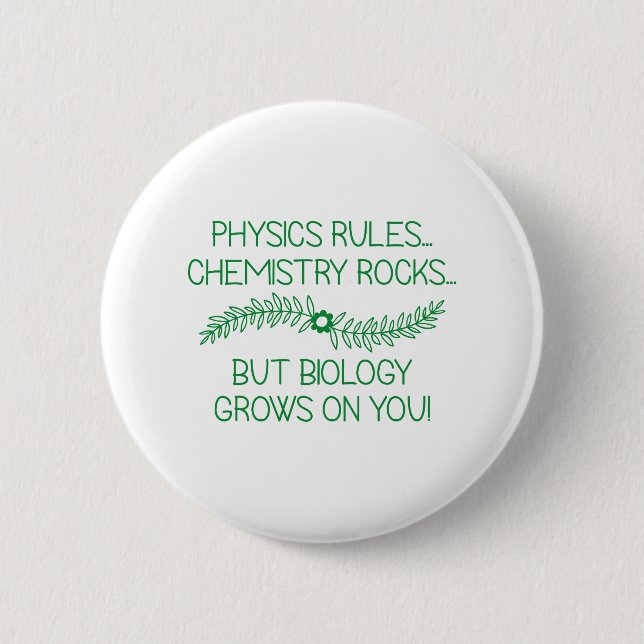 Biology Grows On You 2 Inch Round Button (Front)