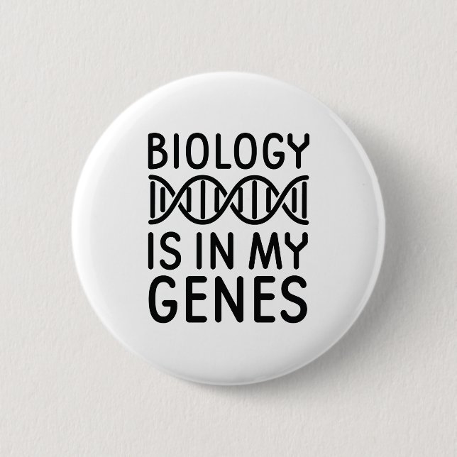Biology Is In My Genes 2 Inch Round Button (Front)