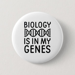 Biology Is In My Genes 2 Inch Round Button
