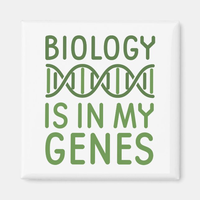 Biology Is In My Genes Magnet (Front)