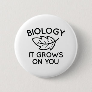 Biology It Grows On You 2 Inch Round Button