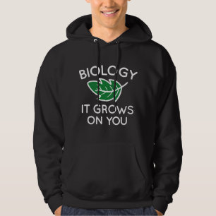 Biology It Grows On You Hoodie