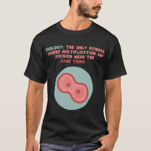 Biology Only Science Multiplication Division Same T-Shirt