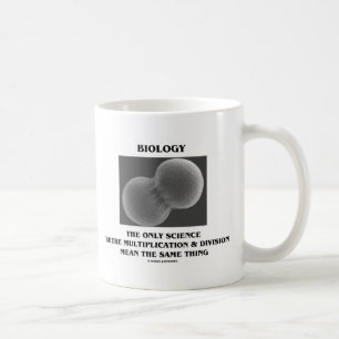 Biology Science Division Multiplication Same Thing Coffee Mug