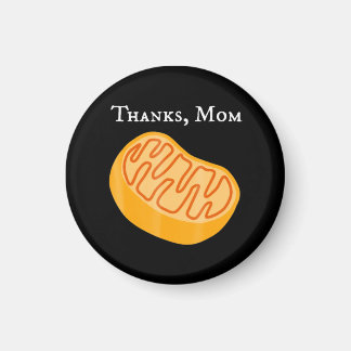 biology t , mitochondria , thanks, mom, science. magnet