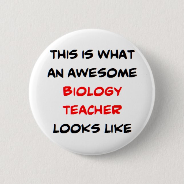 biology teacher, awesome 2 inch round button (Front)
