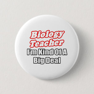Biology Teacher...Kind of a Big Deal 2 Inch Round Button