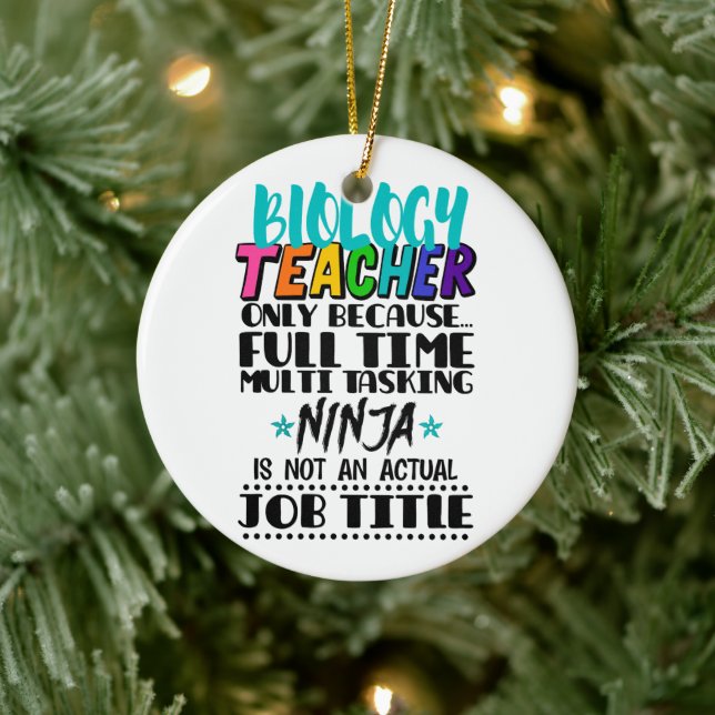Biology Teacher Only Because Full Time Multi  Ceramic Ornament (Tree)