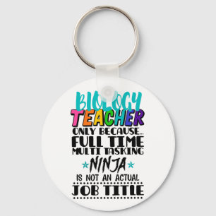 Biology Teacher Only Because Full Time Multi Keychain