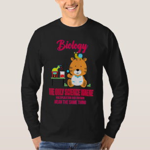 Biology The Only Science Where Biologist Cute Jo T-Shirt