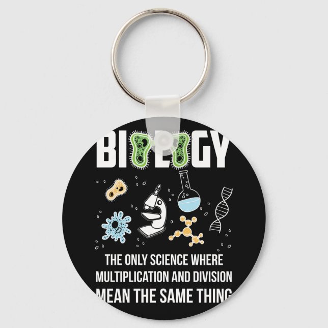 Biology The Only Science Where Multiplication Keychain (Front)