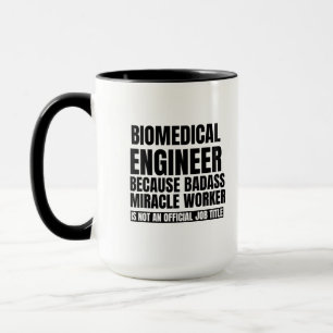 Biomedical engineer because badass miracle worker mug