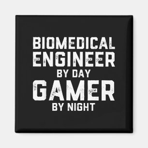 Biomedical Engineer By Day Gamer By Night Bio Med  Magnet