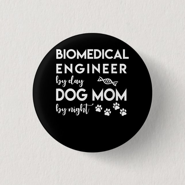 Biomedical Engineer Dog Mom Dog Lover Bio Engineer 1 Inch Round Button (Front)