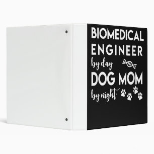 Biomedical Engineer Dog Mom Dog Lover Bio Engineer Binder