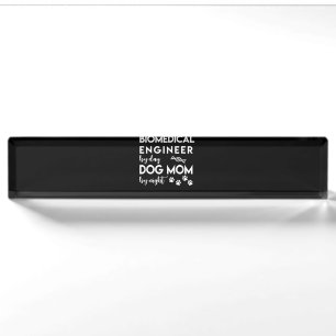 Biomedical Engineer Dog Mom Dog Lover Bio Engineer Nameplate
