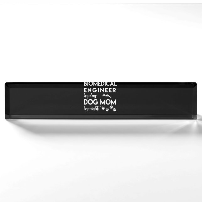 Biomedical Engineer Dog Mom Dog Lover Bio Engineer Nameplate (Front)