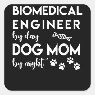 Biomedical Engineer Dog Mom Dog Lover Bio Engineer Square Sticker