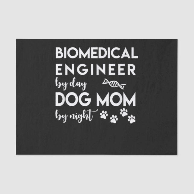 Biomedical Engineer Dog Mom Dog Lover Bio Engineer Tissue Paper (Front)