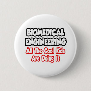 Biomedical Engineering...All The Cool Kids 2 Inch Round Button