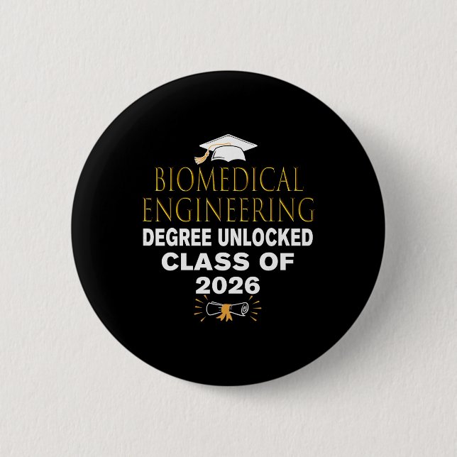 Biomedical Engineering Degree Unlocked Cl Of 2026  2 Inch Round Button (Front)