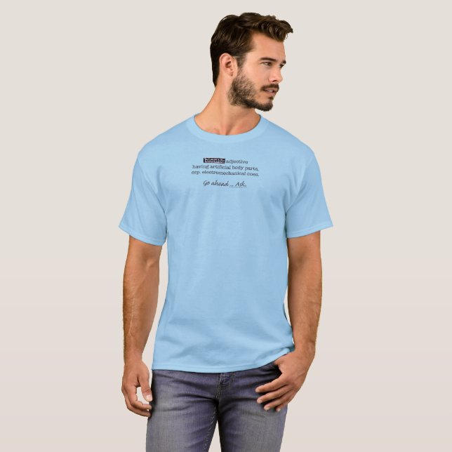 Bionic Definition III Go Ahead ... Ask. T-Shirt (Front Full)