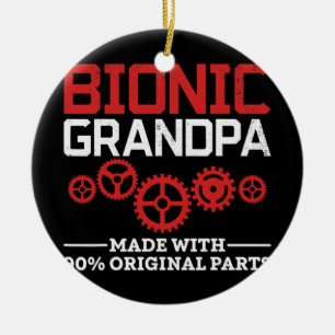 Bionic Grandpa Bionic Knee Replacement Hip Ceramic Ornament
